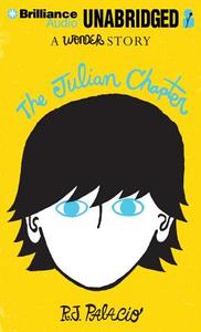 The Julian Chapter: A Wonder Story di R. J. Palacio edito da Brilliance Audio
