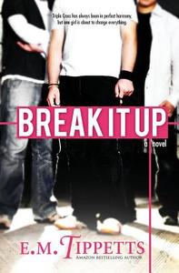 Break It Up di E. M. Tippetts edito da Createspace