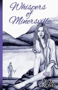 Whispers of Minersville di Eliza Crosby edito da Createspace