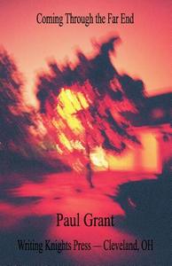 Coming Through the Far End di Paul Grant edito da Createspace Independent Publishing Platform