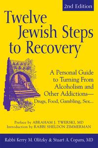 Twelve Jewish Steps to Recovery di Kerry M. Olitzky, Stuart A. Copans edito da Jewish Lights Publishing