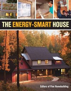 The Energy-Smart House di Fine Homebuilding edito da TAUNTON PR