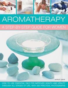 Aromatherapy di Shirley Price edito da Anness Publishing