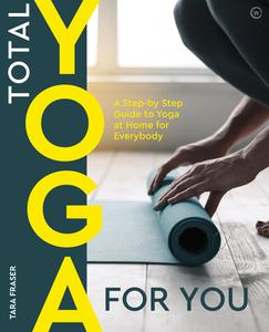 Total Yoga for You di Tara Fraser edito da Watkins Media