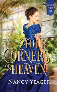 Four Corners of Heaven di Nancy Yeager edito da LIGHTNING SOURCE INC