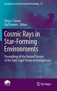 Cosmic Rays in Star-Forming Environments edito da Springer Berlin Heidelberg