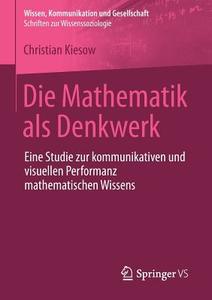 Die Mathematik als Denkwerk di Christian Kiesow edito da Springer Fachmedien Wiesbaden