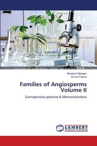 Families of Angiosperms Volume II di Minakshi Mahajan, Sumia Fatima edito da LAP Lambert Academic Publishing