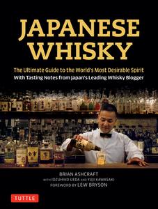 Japanese Whisky di Brian Ashcraft, Yuji Kawasaki edito da Tuttle Publishing