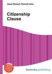 Citizenship Clause edito da Book On Demand Ltd.