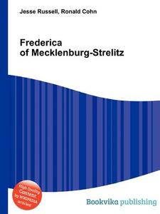 Frederica Of Mecklenburg-strelitz edito da Book On Demand Ltd.