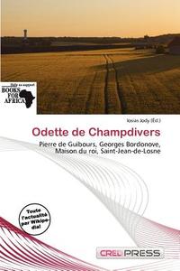 Odette De Champdivers edito da Cred Press