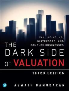 The Dark Side of Valuation di Aswath Damodaran edito da Pearson Education (US)