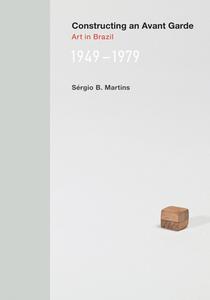 Constructing an Avant-Garde di Sergio B. Martins edito da MIT Press