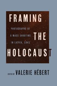 Framing the Holocaust edito da UNIV OF WISCONSIN PR