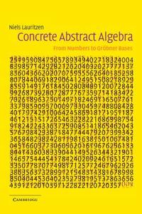 Concrete Abstract Algebra di Niels Lauritzen edito da Cambridge University Press