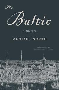 The Baltic di Michael North edito da Harvard University Press