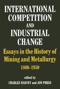 International Competition and Industrial Change di Charles Harvey edito da Routledge
