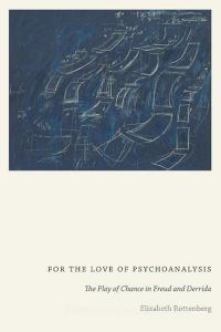 For the Love of Psychoanalysis di Elizabeth Rottenberg edito da Fordham University Press