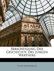 Berichtigung Der Geschichte Des Jungen W di H. Von Breitenbach edito da Nabu Press
