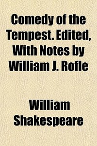 Comedy Of The Tempest. Edited, With Note di William Shakespeare edito da General Books
