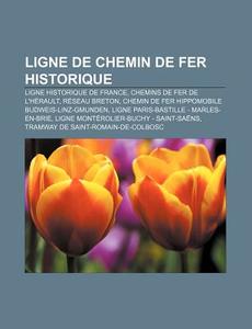 Ligne De Chemin De Fer Historique: Chemi di Livres Groupe edito da Books LLC, Wiki Series