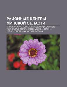 Rai Onnye Tsentry Minskoi Oblasti: Mins di Istochnik Wikipedia edito da Books LLC, Wiki Series