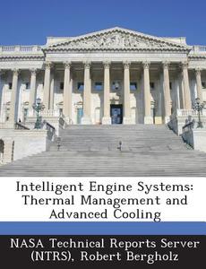 Intelligent Engine Systems di Robert Bergholz edito da Bibliogov