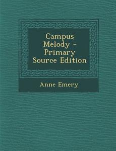 Campus Melody di Anne Emery edito da Nabu Press