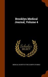 Brooklyn Medical Journal, Volume 4 edito da Arkose Press