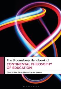 The Bloomsbury Handbook of Continental Philosophy of Education edito da BLOOMSBURY ACADEMIC