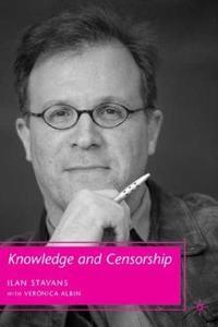 Knowledge and Censorship di I. Stavans, Veronica Albin edito da SPRINGER NATURE