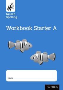 Nelson Spelling Workbook Starter A Reception/P1 (Blue Level) x10 di John Jackman edito da OUP Oxford