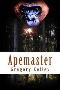 Apemaster di Gregory Kelley edito da Createspace
