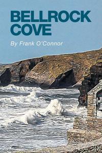 Bellrock Cove di Frank O'Connor edito da Xlibris