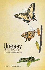 Uneasy Arrival di Jonas Darko-Yeboah edito da FriesenPress