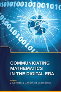 Communicating Mathematics in the Digital Era di Jonathan Borwein edito da A K Peters/CRC Press