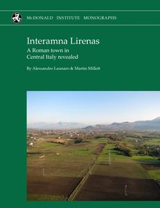 Interamna Lamnes: A Roman Town in Central Italy Revealed di Alessandro Launaro, Martin Millett edito da MCDONALD INST FOR ARCHAEOLOGIC