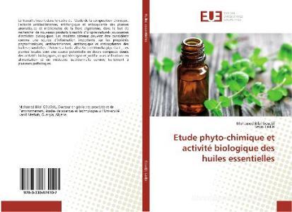 Etude phyto-chimique et activité biologique des huiles essentielles di Mohamed Bilal Goudjil, Segni Ladjel edito da Editions universitaires europeennes EUE