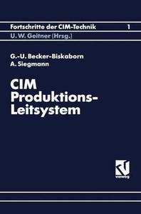 CIM-Produktions-Leitsystem di Gerd-Uwe Becker-Biskaborn edito da Vieweg+Teubner Verlag