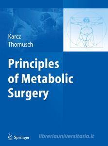 Principles of Metabolic Surgery edito da Springer-Verlag GmbH