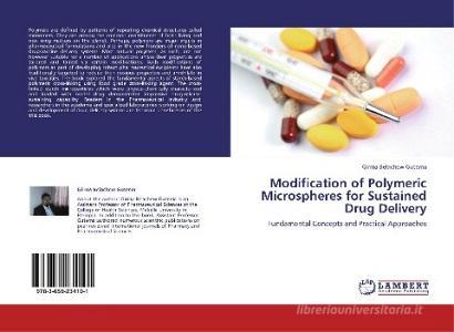 Modification of Polymeric Microspheres for Sustained Drug Delivery di Girma Belachew Gutema edito da LAP Lambert Academic Publishing