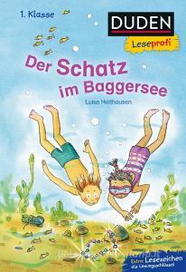 Duden Leseprofi - Der Schatz im Baggersee, 1. Klasse di Luise Holthausen edito da FISCHER Duden