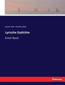 Lyrische Gedichte di Sándor Petfi, Theodor Opitz edito da hansebooks