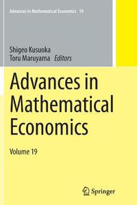 Advances in Mathematical Economics Volume 19 di Shigeo Kusuoka edito da Springer