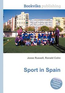 Sport In Spain edito da Book On Demand Ltd.