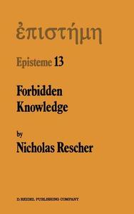 Forbidden Knowledge di N. Rescher edito da Springer Netherlands