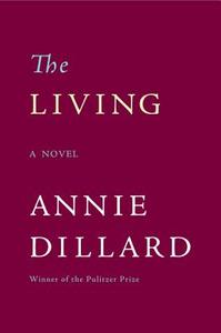 Living, The di Annie Dillard edito da Harper Perennial