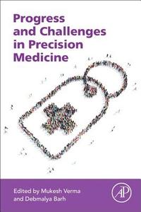 Progress and Challenges in Precision Medicine di Mukesh Verma edito da ACADEMIC PR INC