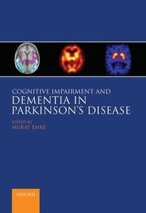 Cognitive Impairment And Dementia In Parkinson\'s Disease edito da Oxford University Press